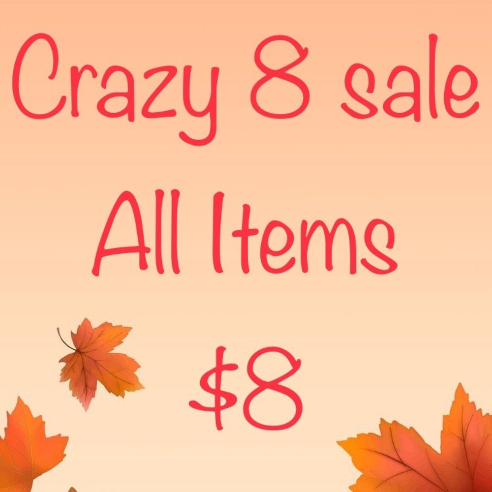 CRAZY 8 SALE FOR THE REST OF NOVEMBER